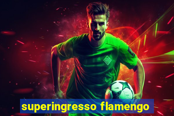 superingresso flamengo